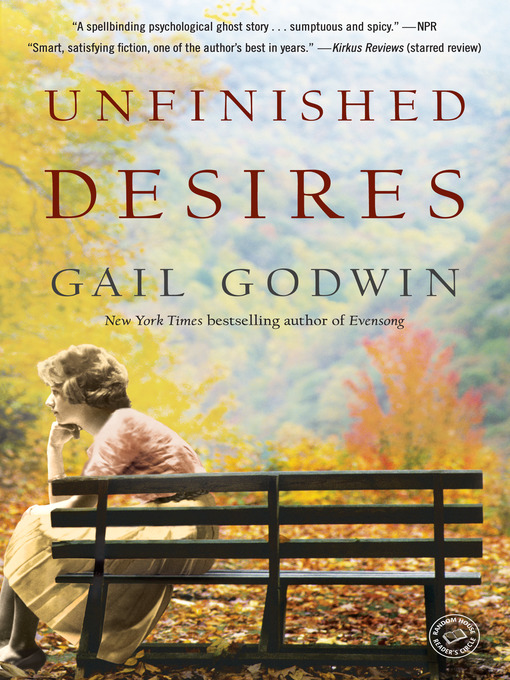 Title details for Unfinished Desires by Gail Godwin - Available